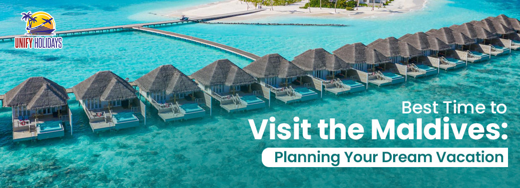 Best Time to Visit the Maldives: Planning Your Dream Vacation